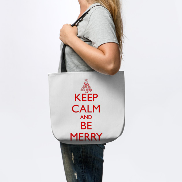 KEEP CALM AND BE MERRY, Christmas tree by HolidayBug