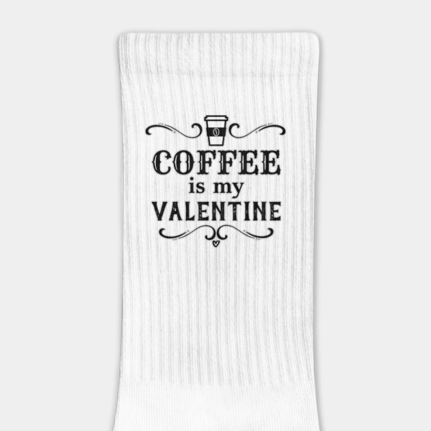 Funny Coffee is my Valentine by HolidayBug