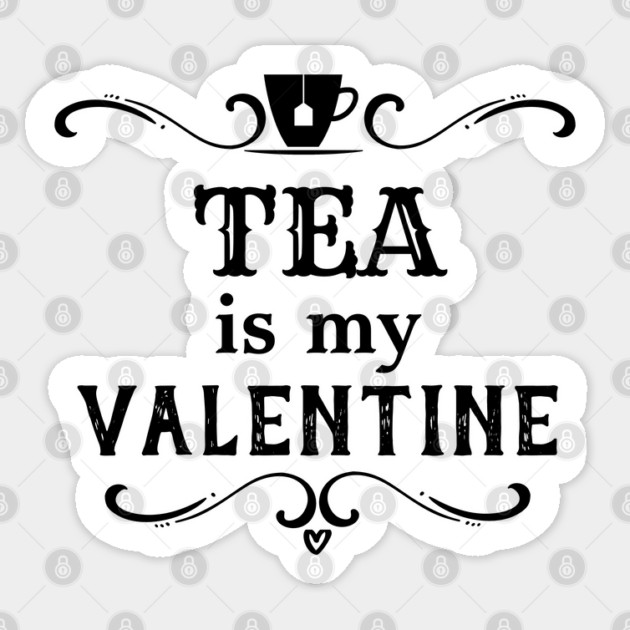 Funny Tea is my Valentine Sticker by HolidayBug