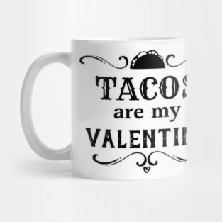 Funny Tacos are my Valentine Mug