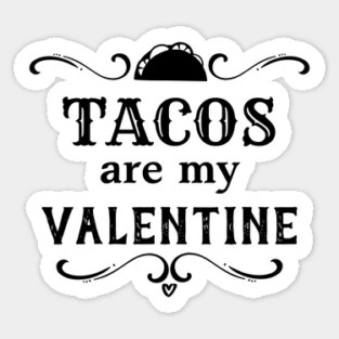 Funny Tacos are my Valentine Sticker