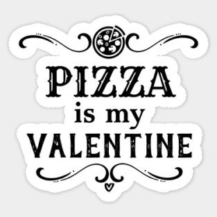Funny Pizza is my Valentine Sticker
