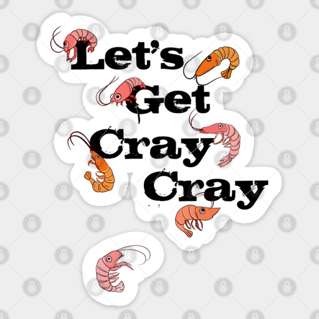 LET'S GET CRAY CRAY CRAYFISH Sticker by HolidayBug