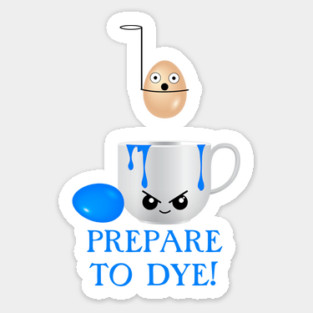 Funny Easter Prepare to Dye Blue Eggs Sticker