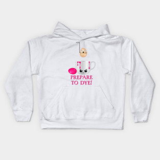 Funny Easter Prepare to Dye PinkEggs Kids Hoodie