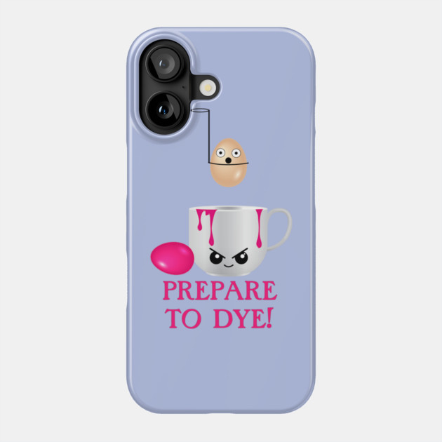 Funny Easter Prepare to Dye PinkEggs Phone Case by HolidayBug