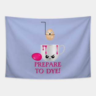 Funny Easter Prepare to Dye PinkEggs Tapestry