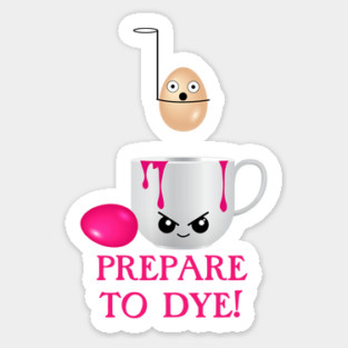 Funny Easter Prepare to Dye PinkEggs Sticker