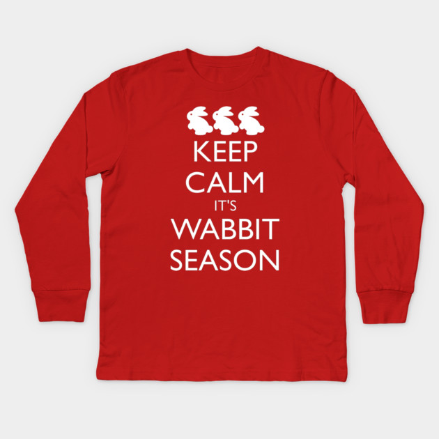 KEEP CALM IT'S WABBIT SEASON Kids Long Sleeve T-Shirt by HolidayBug