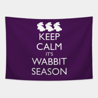 KEEP CALM IT'S WABBIT SEASON Tapestry