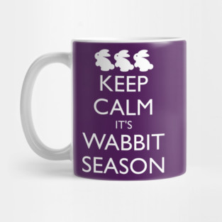 KEEP CALM IT'S WABBIT SEASON Mug