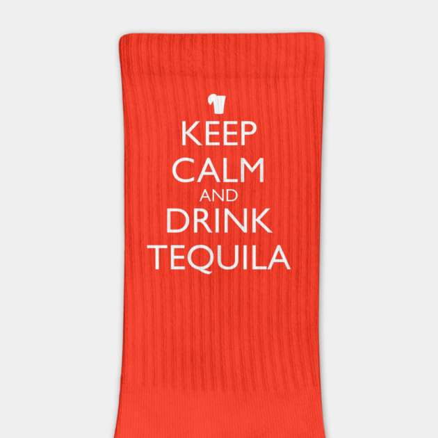 KEEP CALM AND DRINK TEQUILA by HolidayBug