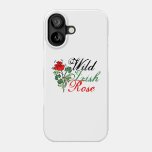 Wild Irish Rose Phone Case