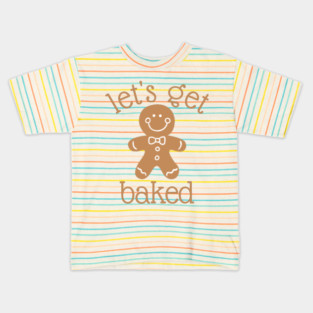 Let's Get Baked Gingerbread Man Kids T-Shirt
