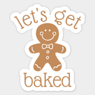 Let's Get Baked Gingerbread Man Sticker