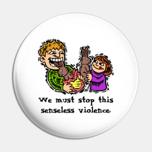 Senseless Easter Violence Pin