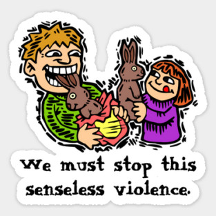 Senseless Easter Violence Sticker