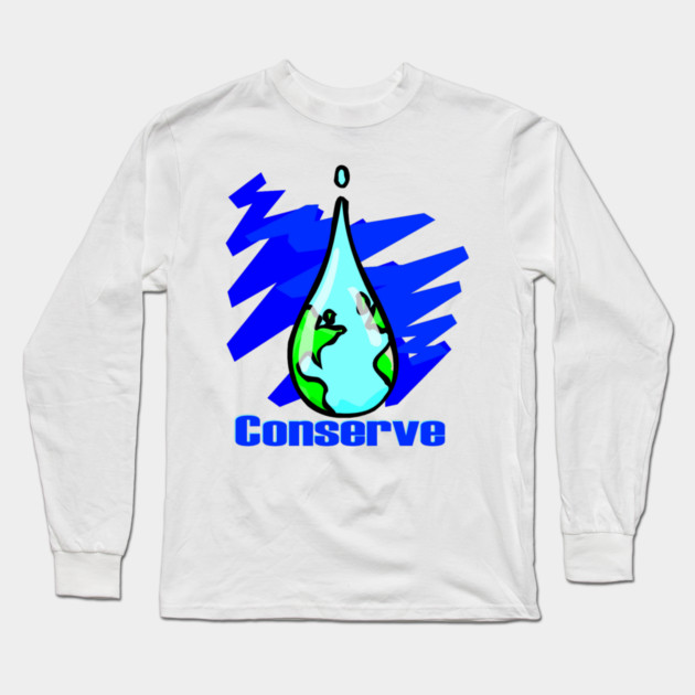 Conserve Water Earth water drop Long Sleeve T-Shirt by HolidayBug
