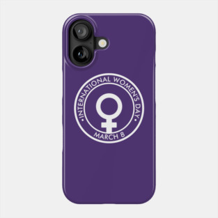 International Women's Day Phone Case