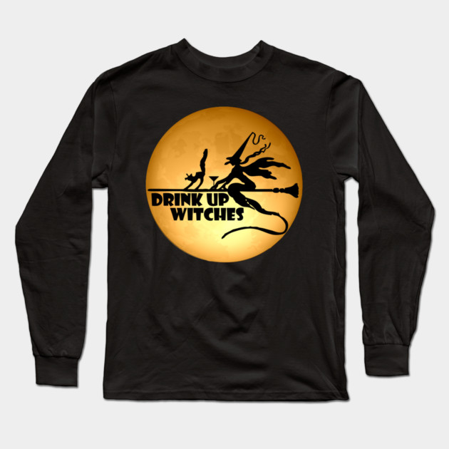 Drink Up Witches Long Sleeve T-Shirt by HolidayBug