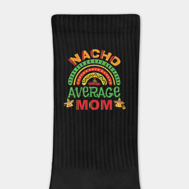 Nacho Average Mom Pun by HolidayBug