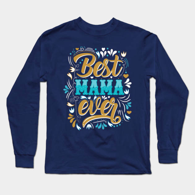Best Mama Ever Retro Flourish Long Sleeve T-Shirt by HolidayBug