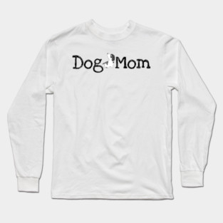 Dog Mom Long Sleeve T-Shirt