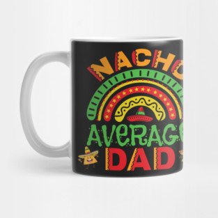 Nacho Average Dad Pun Mug