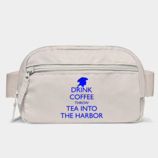 DRINK COFFEE THROW TEA INTO THE HARBOR Bag
