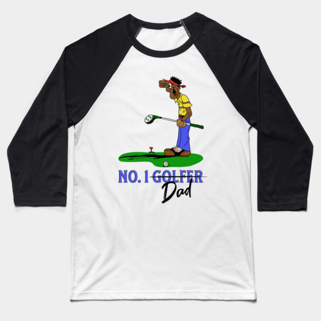 No. 1 Golfer, Dad Baseball T-Shirt by HolidayBug