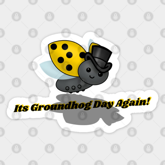 Groundhog Day Again Ladybug Sticker by HolidayBug