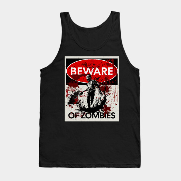 Beware of Zombies Sign Tank Top by HolidayBug