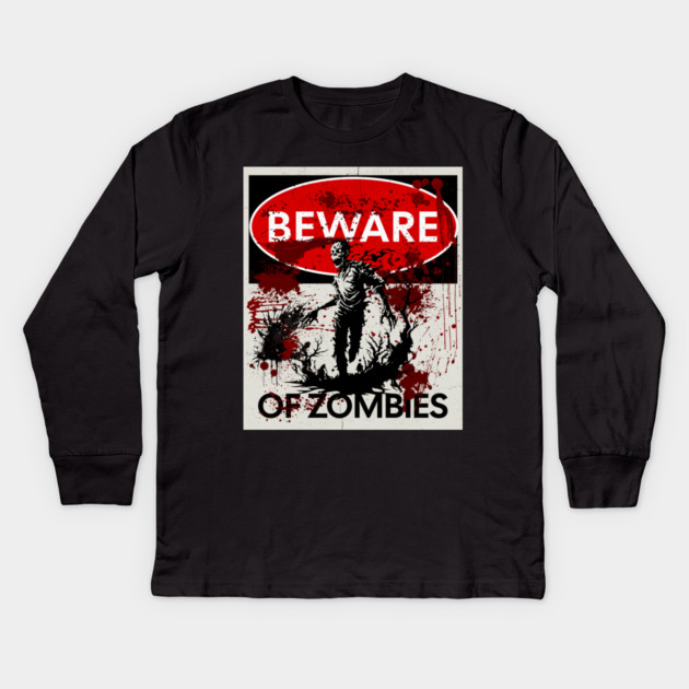 Beware of Zombies Sign Kids Long Sleeve T-Shirt by HolidayBug