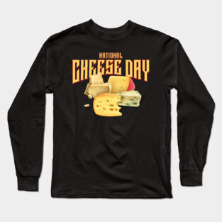 National Cheese Day Long Sleeve T-Shirt