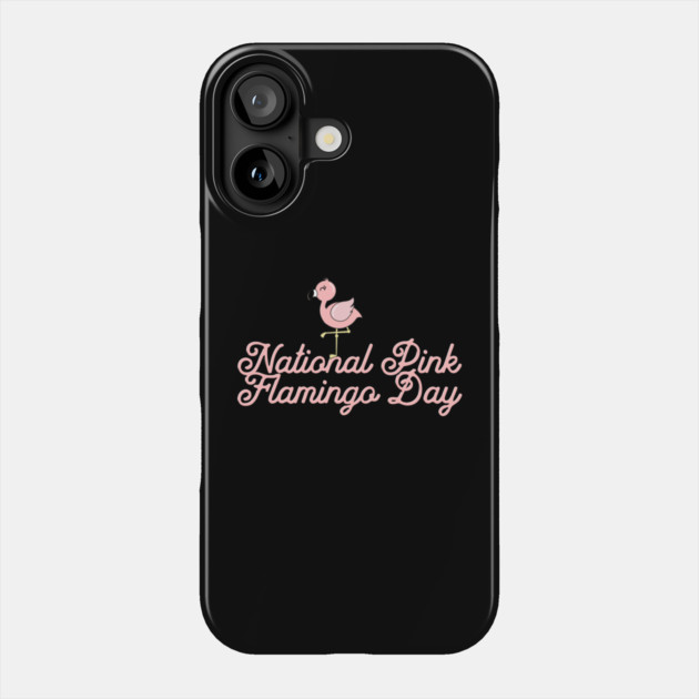 National Pink Flamingo Day, cute cartoon flamingo Phone Case by HolidayBug