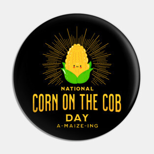 National Corn on the Cob Day Pin