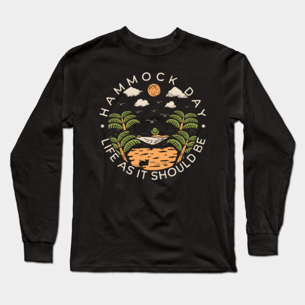 Hammock Day Life as it Should Be Long Sleeve T-Shirt by HolidayBug