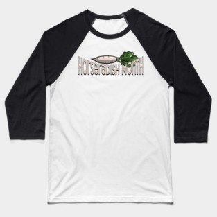 Horseradish Month Baseball T-Shirt