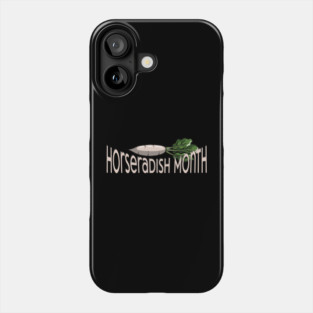 Horseradish Month Phone Case