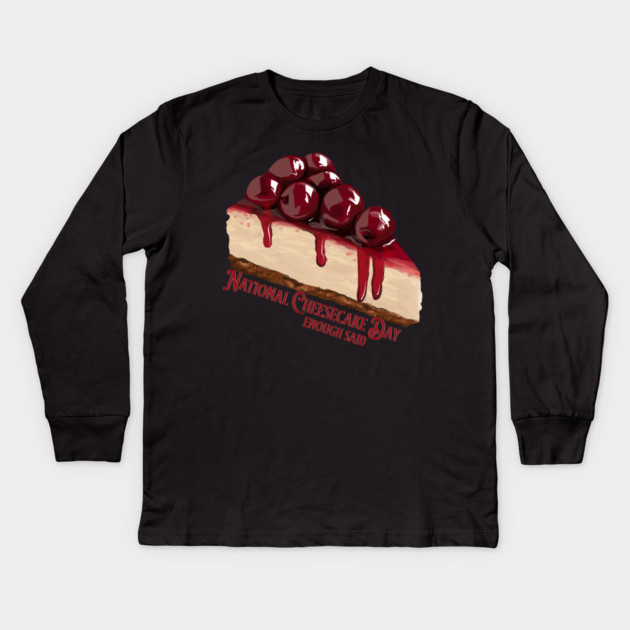 National Cheesecake Day Kids Long Sleeve T-Shirt by HolidayBug