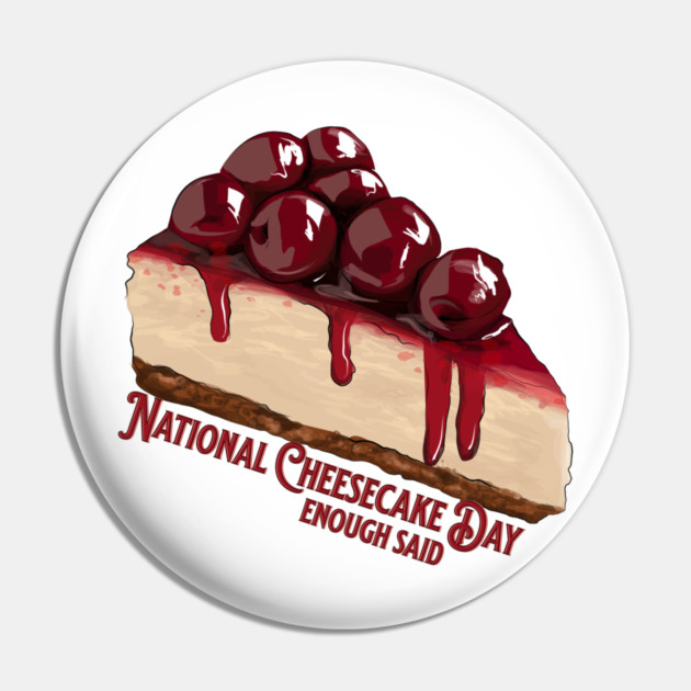 National Cheesecake Day Pin by HolidayBug
