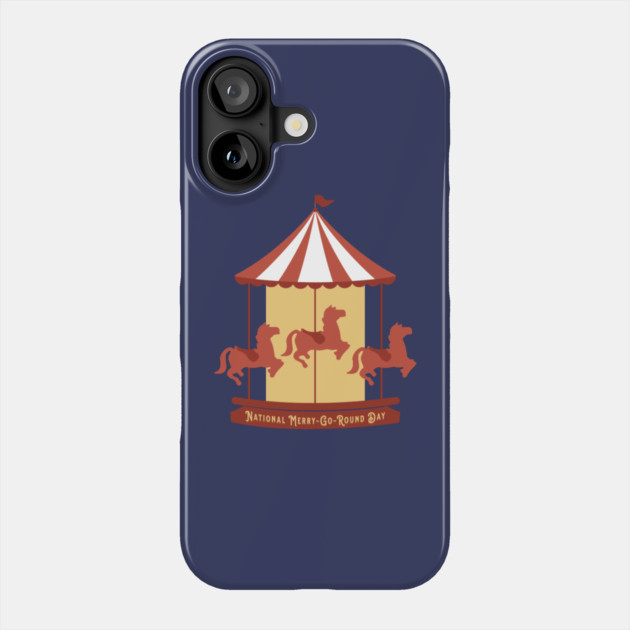 National Merry-Go-Round Day Phone Case by HolidayBug