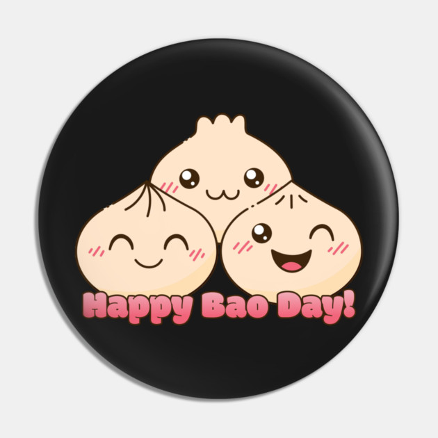 Happy Bao Day Pin by HolidayBug