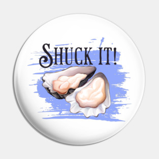 National Oyster Day, Shuck it oyster pun Pin