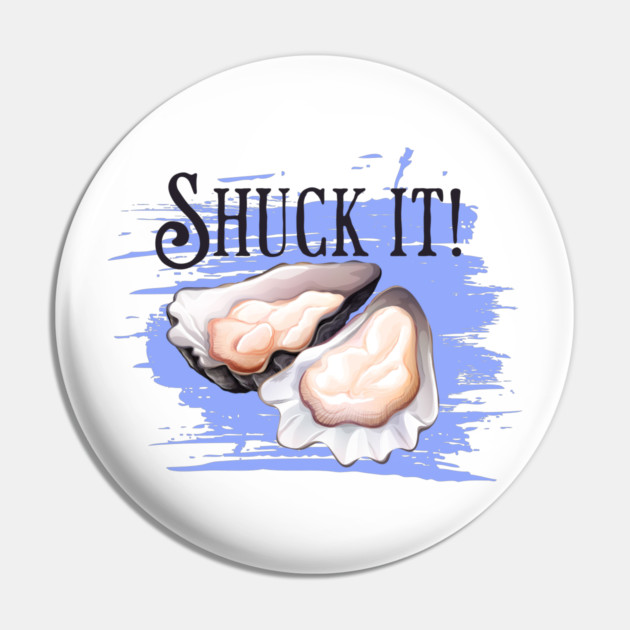 National Oyster Day, Shuck it oyster pun Pin by HolidayBug
