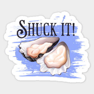National Oyster Day, Shuck it oyster pun Sticker