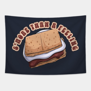 S’mores Than A Feeling food pun Tapestry