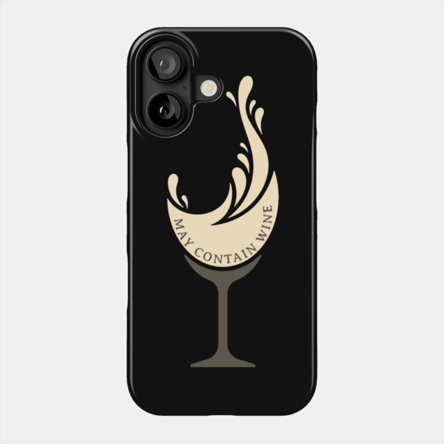 May Contain Wine, white Phone Case by HolidayBug