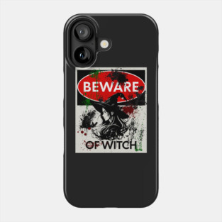 Beware of Witch Sign Phone Case
