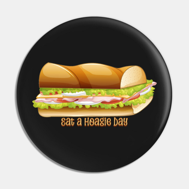 Eat a Hoagie Day, submarine sandwich Pin by HolidayBug